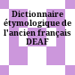 Dictionnaire étymologique de l'ancien français : DEAF
