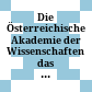 Die Österreichische Akademie der Wissenschaften : das Haus und seine Geschichte