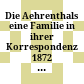 Die Aehrenthals : eine Familie in ihrer Korrespondenz 1872 - 1911