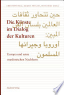 Die Künste im Dialog der Kulturen : : Europa und seine muslimischen Nachbarn /