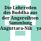 Die Lehrreden des Buddha aus der Angereihten Sammlung Anguttara-Nikāya
