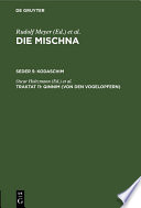 Die Mischna : : Text, Übersetzung und ausführliche Erklärung. Mit eingehenden geschichtlichen und sprachlichen Einleitungen und textkritischen Anhängen.