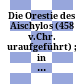 Die Orestie des Aischylos : (458 v.Chr. uraufgeführt) ; in Prosa-Übersetzung nacherzählt