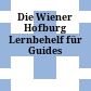 Die Wiener Hofburg : Lernbehelf für Guides
