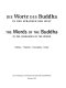 Die Worte des Buddha in den Sprachen der Welt : Tipiṭaka - Tripiṭaka - Dazangjing - Kanjur ; eine Ausstellung aus dem Bestand der Bayerischen Staatsbibliothek [München, 27. Januar - 20. März 2005] = The words of the Buddha in the languages of the world