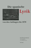 Die spanische Lyrik von den Anfängen bis 1870 : : Herausgegeben von Manfred Tietz /