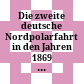 Die zweite deutsche Nordpolarfahrt in den Jahren 1869 und 1870 unter Führung des Kapitän Karl Koldewey