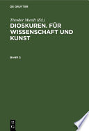 Dioskuren. Für Wissenschaft und Kunst : Schriften in bunter Reihe. /