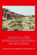 Discursos de la crisis : : respuestas de la cultura española ante nuevos desafíos /