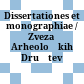 Dissertationes et monographiae / Zveza Arheoloških Društev Jugoslavije