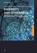 Diversity and Otherness : : Transcultural Insights into Norms, Practices, Negotiations /
