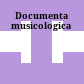 Documenta musicologica