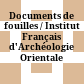 Documents de fouilles / Institut Français d'Archéologie Orientale