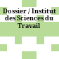 Dossier / Institut des Sciences du Travail