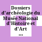 Dossiers d'archéologie du Musée National d'Histoire et d'Art et du Service des Sites et Monuments Nationaux