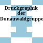 Druckgraphik der Donauwaldgruppe