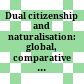 Dual citizenship and naturalisation: global, comparative and Austrian perspectives