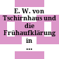 E. W. von Tschirnhaus und die Frühaufklärung in Mittel- und Osteuropa