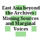 East Asia beyond the Archives : : Missing Sources and Marginal Voices /