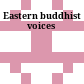Eastern buddhist voices