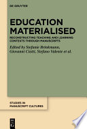 Education Materialised : : Reconstructing Teaching and Learning Contexts through Manuscripts /