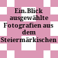 Ein.Blick : ausgewählte Fotografien aus dem Steiermärkischen Landesarchiv