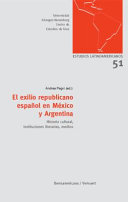 El exilio republicano español en México y Argentina : : Historia cultural, instituciones literarias, medios /