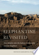 Elephantine Revisited : : New Insights into the Judean Community and Its Neighbors /