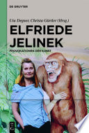 Elfriede Jelinek: Provokationen der Kunst /