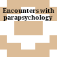 Encounters with parapsychology
