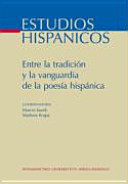 Entre la tradición y la vanguardia de la poesía hispánica