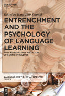 Entrenchment and the Psychology of Language Learning : : How We Reorganize and Adapt Linguistic Knowledge /