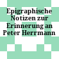 Epigraphische Notizen : zur Erinnerung an Peter Herrmann