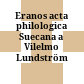 Eranos : acta philologica Suecana a Vilelmo Lundström condita