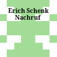 Erich Schenk : Nachruf
