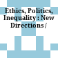 Ethics, Politics, Inequality : : New Directions /