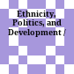 Ethnicity, Politics, and Development /