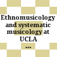 Ethnomusicology and systematic musicology at UCLA : newsletter of the UCLA Department of Ethnomusicology and Systematic Musicology