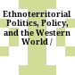 Ethnoterritorial Politics, Policy, and the Western World /