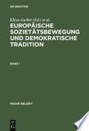 Europäische Sozietätsbewegung und demokratische Tradition : : Die europäischen Akademien der Frühen Neuzeit zwischen Frührenaissance und Spätaufklärung /