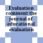 Evaluation comment : the journal of educational evaluation