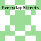 Everyday Streets