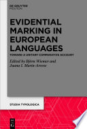 Evidential Marking in European Languages : : Toward a Unitary Comparative Account /