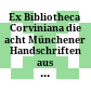 Ex Bibliotheca Corviniana : die acht Münchener Handschriften aus dem Besitz von König Matthias Corvinus