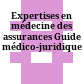 Expertises en médecine des assurances : Guide médico-juridique