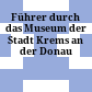 Führer durch das Museum der Stadt Krems an der Donau