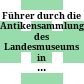 Führer durch die Antikensammlung des Landesmuseums in Klagenfurt von Rudolf Egger