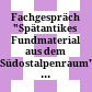 Fachgespräch "Spätantikes Fundmaterial aus dem Südostalpenraum" : 7. April 2014, Graz (Steiermark)