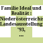 Familie : Ideal und Realität : Niederösterreichische Landesausstellung '93, Barockschloß Riegersburg