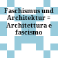 Faschismus und Architektur : = Architettura e fascismo